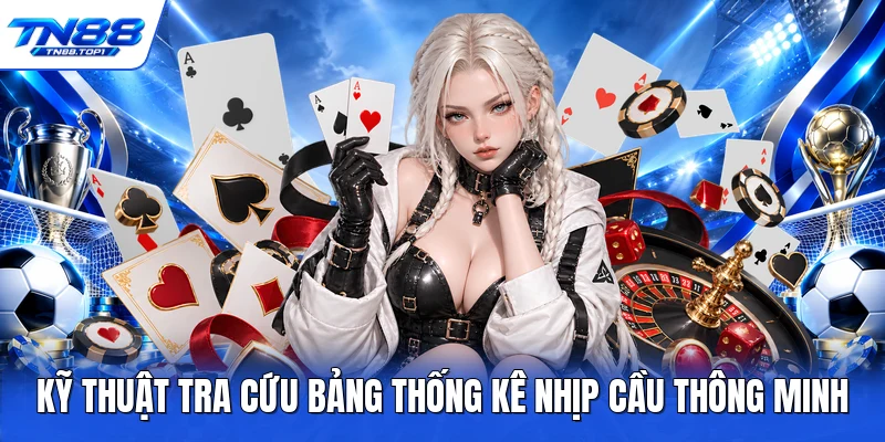 Kỹ thuật tra cứu bảng thống kê nhịp cầu thông minh